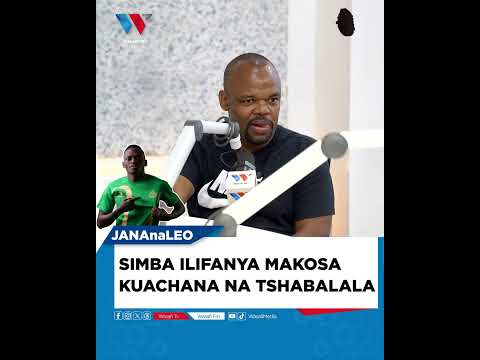 SIMBA WAMEFANYA KOSA KUACHANA NA TSHABALALA
