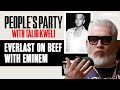 Everlast Shares The Details Behind His Beef With Eminem | People's Party Clip