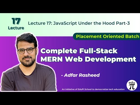 JavaScript Under the Hood - Part 3: Lecture 17