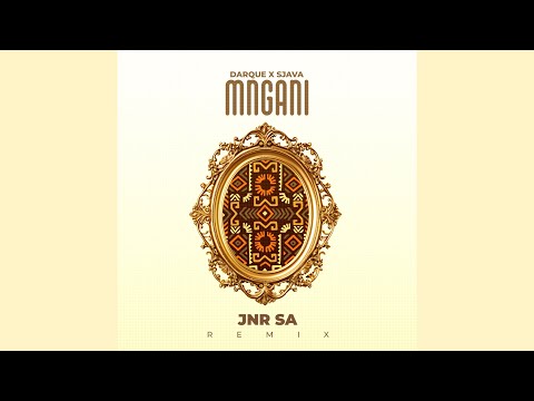 Darque, Sjava & Jnr SA - Mngani (Jnr SA Remix)