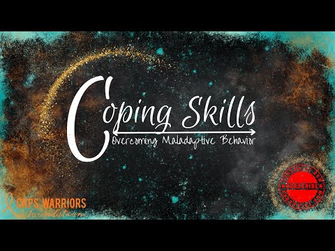 Coping Skills: Overcoming Maladaptive Behavior