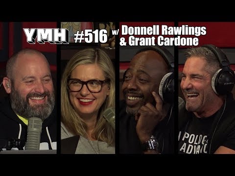 Your Mom's House Podcast - Ep. 516 w/ Donnell Rawlings & Grant Cardone