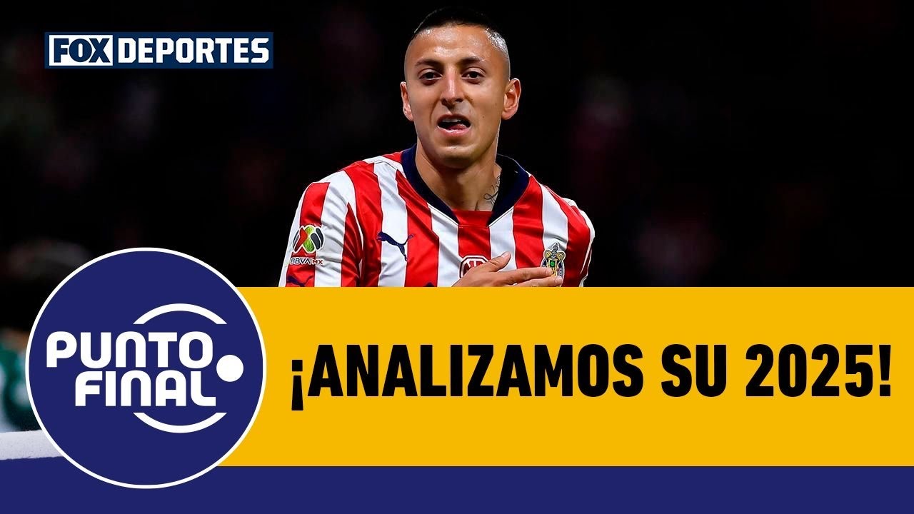 🤔 ¿NO FUE SU MEJOR AÑO? | Analizamos el 2025 de Roberto Alvarado en Chivas | Punto Final