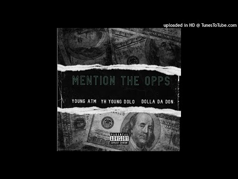 MENTION THE OPPS - YH YOUNG DOLO x YOUNG ATM x DOLLA DA DONN (HOTAUDIO)