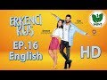 Early Bird - Erkenci Kus 16 English Subtitles Full Episode HD Early Bird - Erkenci Kus 16 English Subtitles Full Episode HD
