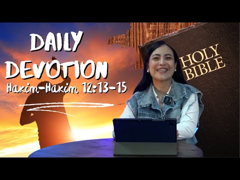 PF DAILY DEVOTION - HAKIM HAKIM 12:13-15