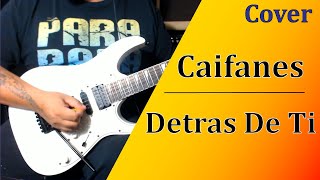 Detras De Ti - Caifanes (Cover)