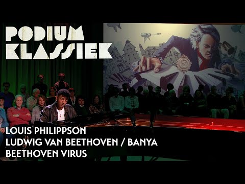 Louis Philippson - Ludwig van Beethoven / BanYa - Beethoven Virus | Podium Klassiek