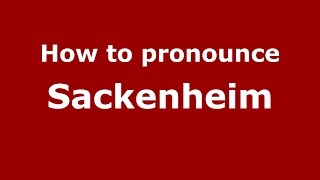 How to pronounce Sackenheim