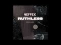 NEFFEX - Ruthless | Speed Up