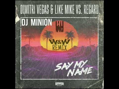 DJ MINION vs Dimitri Vegas & Like Mike vs Regard vs W&W - Say My Name (Extended Mix)