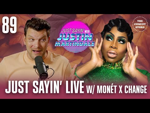 JUST SAYIN' with Justin Martindale - Episode 89 - LIVE! w/ Monét X Change