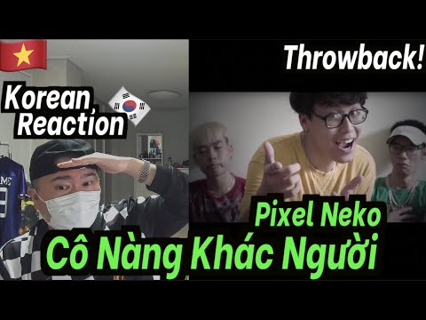 🇻🇳🇰🇷🔥Korean Hiphop Junkie react to Pixel Neko - Cô Nàng Khác Người [feat. Nger (MCK) & Wxrdie]