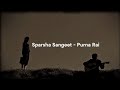 Sparsha Sangeet Purna Rai Lyrics Video