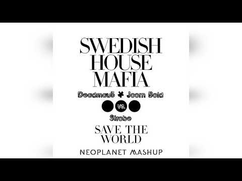 Swedish House Mafia vs. Deadmau5-Save The World vs. Strobe (Neoplanet Mashup)