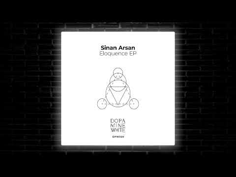 Sinan Arsan - Eloquence (Original Mix) [Dopamine White]