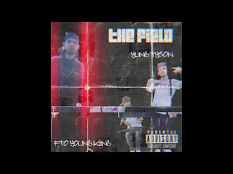 Yung Tyson - The Field (Feat. FTO Young King)