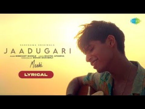 Jaadugari - Lyrical | Maahi