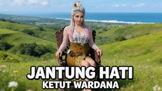Download lagu JANTUNG HATI - KETUT WARDANA (Cover)  mp3