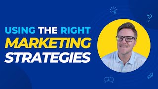 Marketing Your Business: Are You Using the Right Strategies?