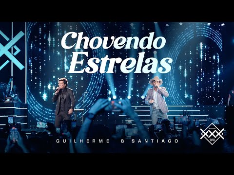 Guilherme e Santiago - Chovendo Estrelas (Vídeo Oficial)