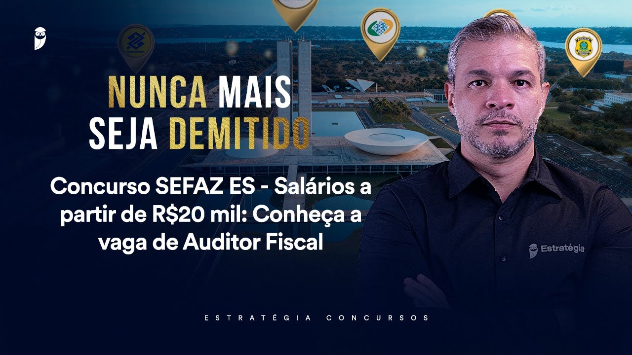 Concurso SEFAZ ES - Salários a partir de R$20 mil: Auditor Fiscal - Nunca mais seja demitido 2026