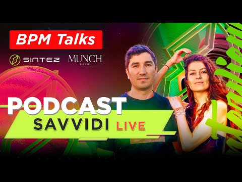 BPM Talks - SAVVIDI // PODCAST INTERVIEW - SINTEZ LIVE