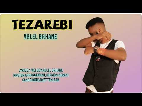 Ablel brhane avi tezarebi-ተዛረቢ-,New-Eritrean- music-(official -audio)ዓብለል ብርሃነ
