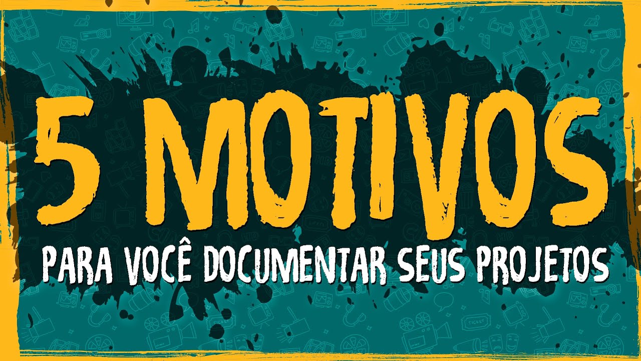 5 Motivos para Você Documentar Seus Projetos