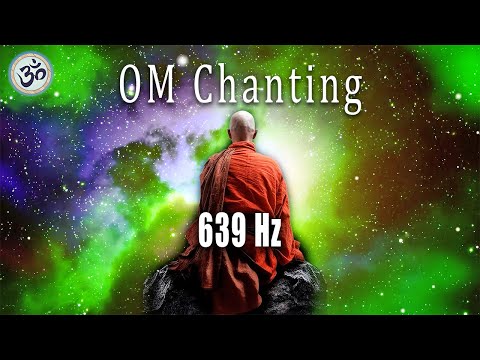 OM Chanting 639 Hz, Attract Love, Harmonize Relationships, Singing Bowls, Heart Chakra, Meditation