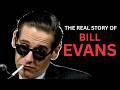 Bill Evans: "His Life was described as "The Longest Suicide in History"