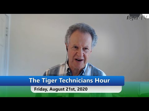 August 21st, Tiger Technician's Hour on TFNN - 2020