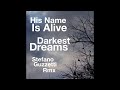 His Name Is Alive - Darkest Dreams (Stefano Guzzetti Rmx)