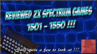 Reviewed ZX SPECTRUM GAMES - 1501 to 1550 !!! - Still quite a few to look at !!!