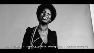 Nina Simone - Come Ye (White Perception&#39;s Analog Bootleg)