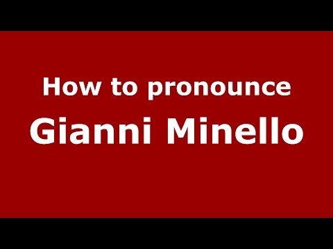 How to pronounce Gianni Minello (Italian/Italy)  - PronounceNames.com