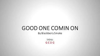 Good One Comin On by Blackberry Smoke - Easy chords and lyrics