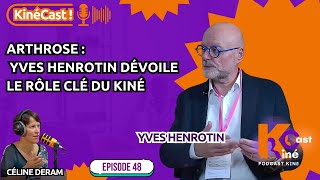 KineCast#48 : ARTHROSE :  Yves Henrotin dévoile le rôle clé du kiné