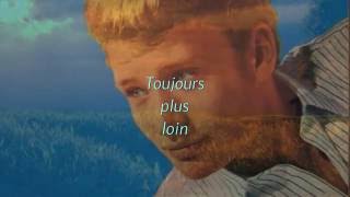 Johnny Hallyday, TOUJOURS PLUS LOIN, interprétée par Gérard Vermont