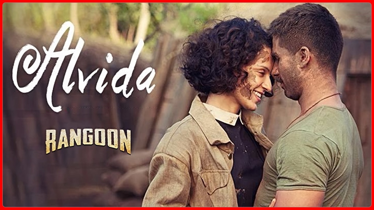 Catch Alvida Video Song From Rangoon Ft. Saif Ali Khan, Kangana Ranaut