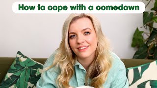 Coping with a comedown