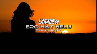 Download lagu ERO HAT HELU EJ,Loyeke x Myx_OmSon x Mr,Wallo [ MV   ] mp3