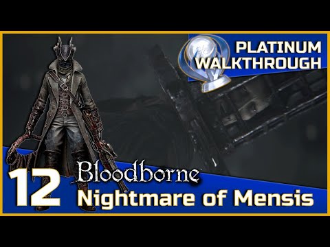 Bloodborne Full Platinum Walkthrough - 12 - Nightmare of Mensis