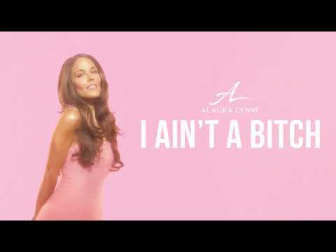 Alaura Lynne - "I Ain't a Bitch" (Official Audio)