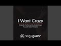 I Want Crazy Originally Performed By Hunter Hayes