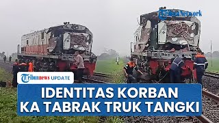 Identitas Korban Laka KA Menoreh Tabrak Truk Tangki di Cirebon, Ada Asisten Masinis hingga Sopir