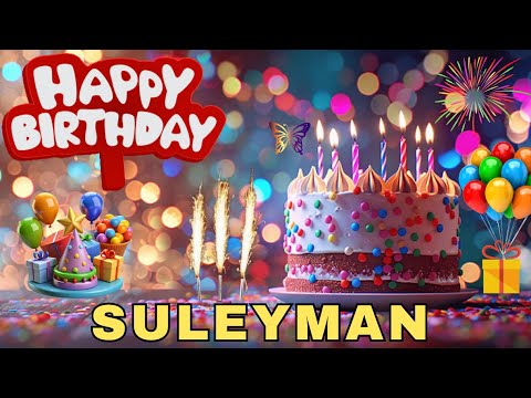Happy Birthday Suleyman, Birthday Wishes, Birthday Song, WhatsApp Status, Today, hbd