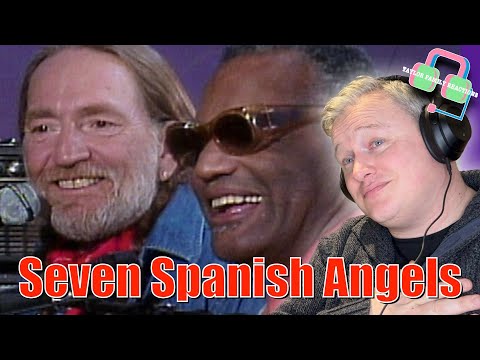 FIRST TIME REACTING TO WILLIE NELSON & RAY CHARLES “SEVEN SPANISH ANGELS” REACTION
