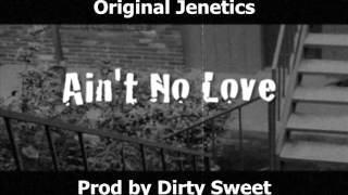 Original Jenetics - Ain't No Love