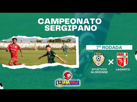 CAMPEONATO SERGIPANO - ATLÉTICO GLORIENSE x LAGARTO